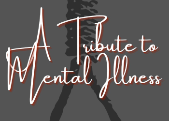TRIBUTE TO MENTAL ILLNESS